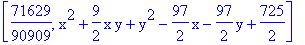 [71629/90909, x^2+9/2*x*y+y^2-97/2*x-97/2*y+725/2]